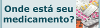 Onde está o seu Medicamento?
